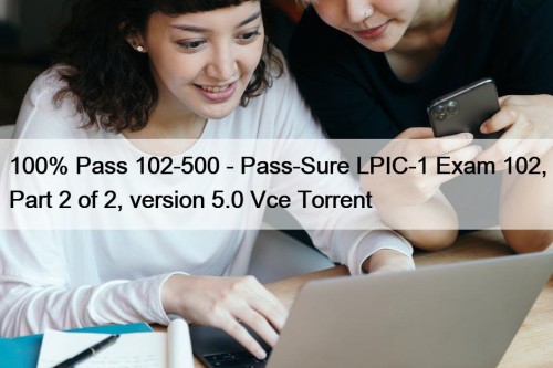 100% Pass 102-500 - Pass-Sure LPIC-1 Exam 102, ...