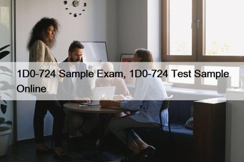 1D0-724 Sample Exam, 1D0-724 Test Sample Online