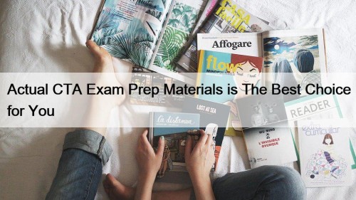 Actual CTA Exam Prep Materials is The Best ...