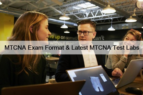 MTCNA Exam Format & Latest MTCNA Test Labs