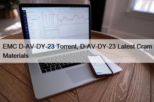 EMC D-AV-DY-23 Torrent, D-AV-DY-23 Latest Cram Materials