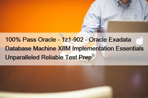 100% Pass Oracle - 1z1-902 - Oracle Exadata ...