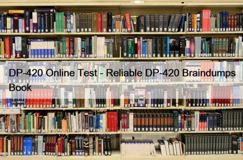 DP-420 Online Test - Reliable DP-420 Braindumps Book