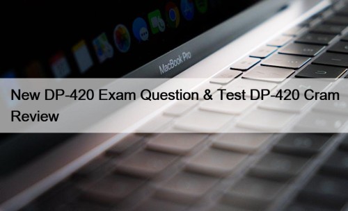 New DP-420 Exam Question & Test DP-420 Cram Review
