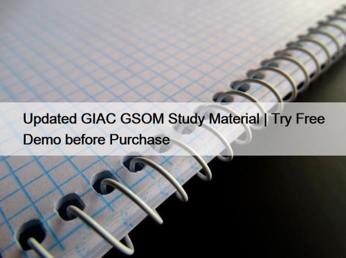 Updated GIAC GSOM Study Material | Try Free Demo before Purchase