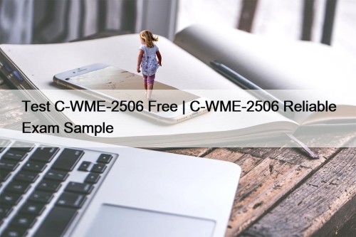 Test C-WME-2506 Free | C-WME-2506 Reliable Exam Sample