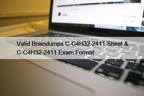 Valid Braindumps C-C4H32-2411 Sheet & C-C4H32-2411 Exam Format