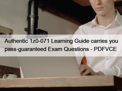 Authentic 1z0-071 Learning Guide carries you pass-guaranteed Exam Questions - PDFVCE