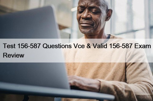 Test 156-587 Questions Vce & Valid 156-587 Exam Review