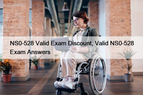 NS0-528 Valid Exam Discount, Valid NS0-528 Exam Answers