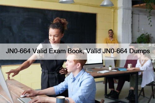 JN0-664 Valid Exam Book, Valid JN0-664 Dumps