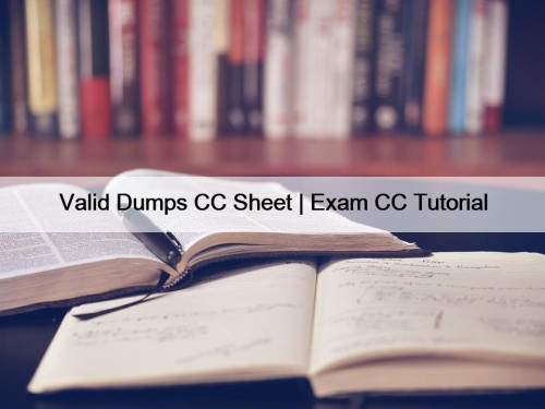 Valid Dumps CC Sheet | Exam CC Tutorial