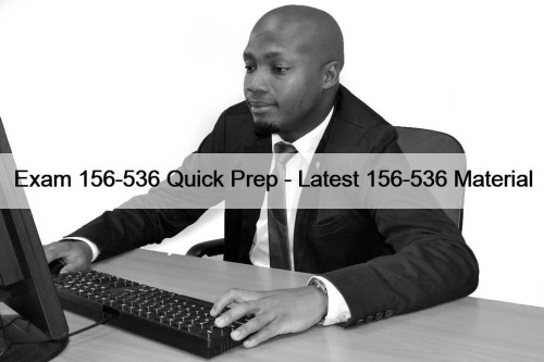 Exam 156-536 Quick Prep - Latest 156-536 Material